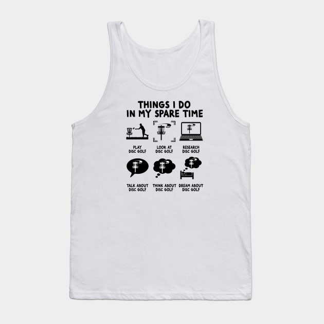 Things I Do In My Spare Time Disc Golf Golfing golfer Tank Top by Wakzs3Arts